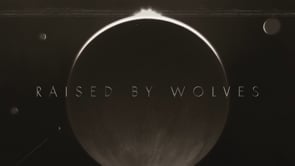 Raised By Wolves: Main Titles